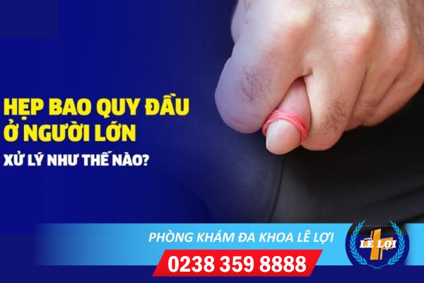 Hẹp bao quy đầu một trong những bệnh lý thường gặp ở nam giới