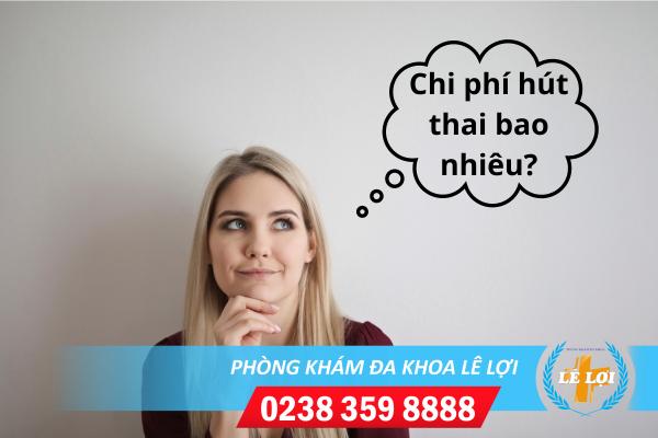Chi phí hút thai là bao nhiêu?