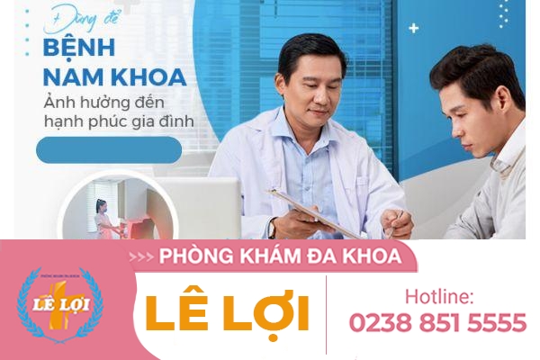 Tư vấn bệnh nam khoa miễn phí tại Đa Khoa Lê Lợi