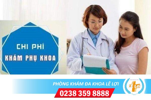 Chi phí khám phụ khoa hiện nay là bao nhiêu?