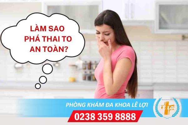 Những cách phá thai to an toàn hiện nay là gì?