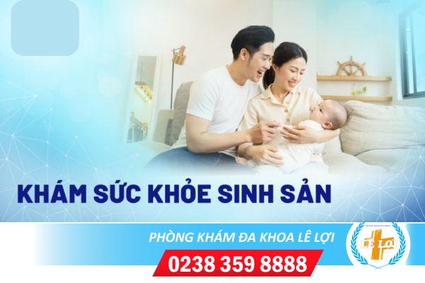 Địa chỉ khám sức khỏe sinh sản uy tín tại Nghệ An