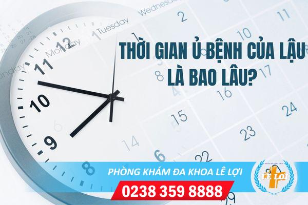 Thời gian ủ bệnh lậu là bao lâu ?