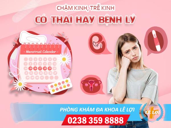 Trễ kinh nhiều ngày là bị gì?