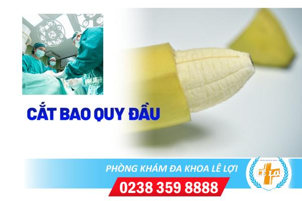 Thủ thuật cắt bao quy đầu không đau tại Đa Khoa Lê Lợi