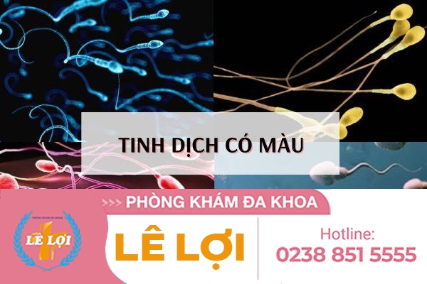Bạn cần phải cẩn thận khi tinh dịch có màu sắc khác thường