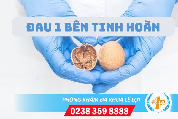 Đau một bên tinh hoàn: cẩn thận với các triệu chứng nguy hiểm này!