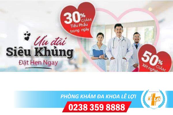 Cơ hội tận hưởng ưu đãi hiếm có tại Phòng khám Đa khoa Lê Lợi