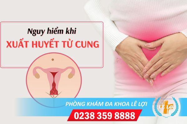 Nguy hiểm khi xuất huyết tử cung vùng kín bất thường