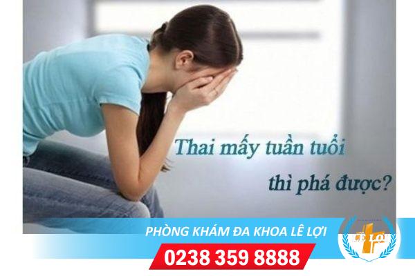 Thai bao nhiêu tuần thì phá được?