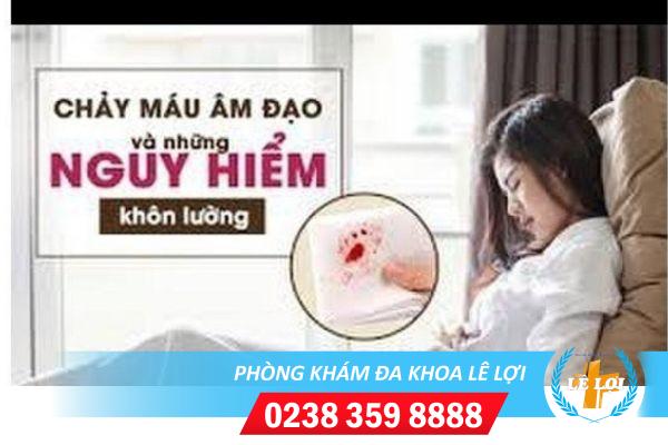 Tự nhiên âm đạo bị chảy máu nguyên nhân do đâu?