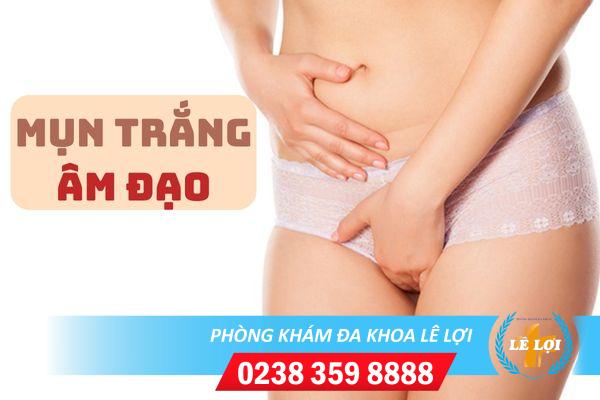 Nổi mụn trắng âm đạo – Cảnh báo bệnh xã hội nguy hiểm