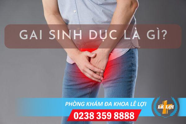 Gai sinh dục là bệnh gì nguy hiểm không?
