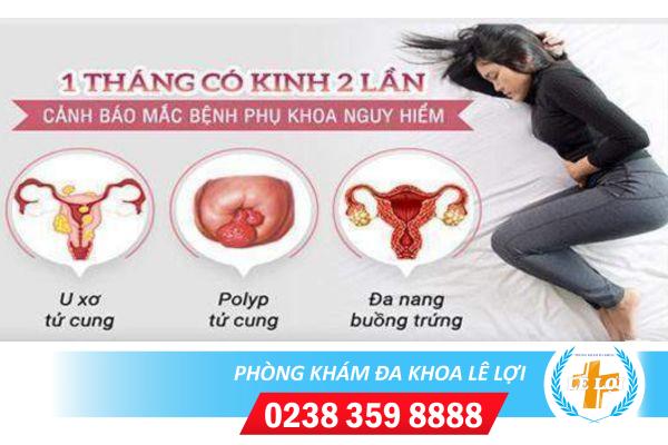 1 tháng có kinh 2 lần là bị gì?
