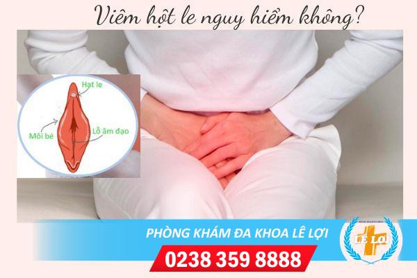 Viêm hột le nguy hiểm không?