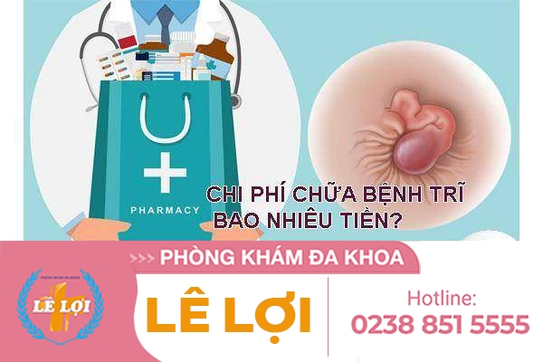 Chi phí chữa bệnh trĩ bao nhiêu tiền?