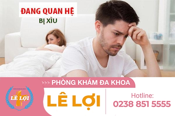 Đang quan hệ bị xìu phải làm sao?