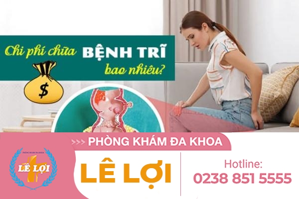 Chi phí chữa trĩ ngoại bao nhiêu?