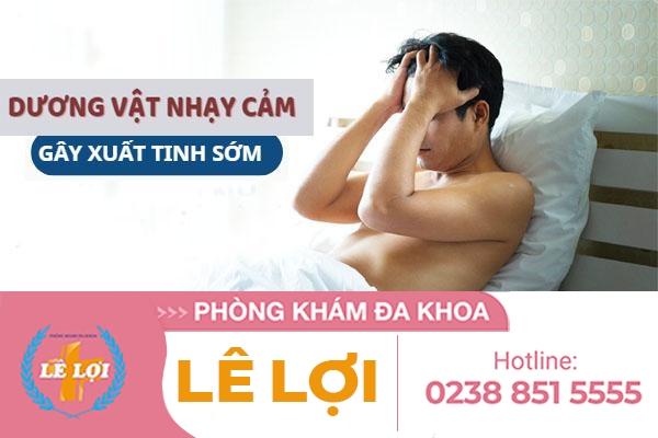 Dương vật nhạy cảm phải làm sao?