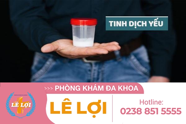 Tinh dịch yếu dấu hiệu nhận biết và cách chữa trị